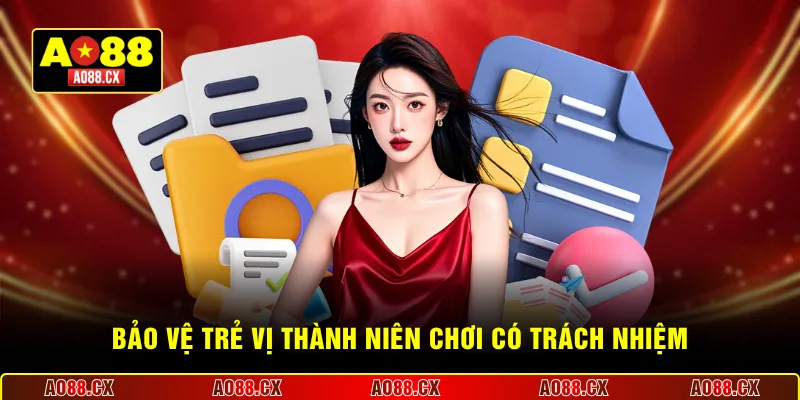  Bảo vệ trẻ vị thành niên chơi có trách nhiệm