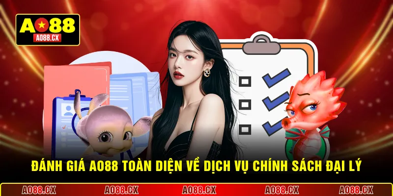 Đánh giá AO88 toàn diện về dịch vụ chính sách đại lý